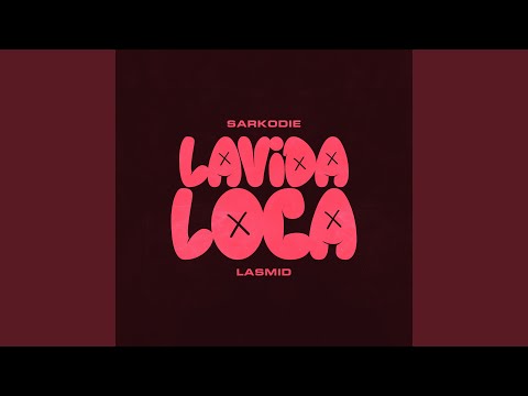 Sarkodie - Lavida Loca (feat. Lasmid)