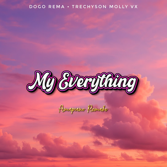 Dogo Rema - My Everything Amapiano Remake