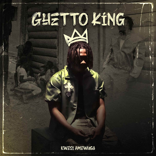 Kwesi Amewuga - Ghetto King